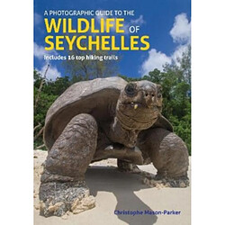 A Photographic Guide to the Wildlife of Seychelles
