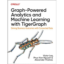 GraphPowered Analytics and Machine Learning with TigerGraph 