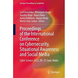 Proceedings of the International Conference on Cybersecurity Situational Awareness and Social Media