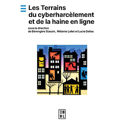 Les terrains du cyberharcèlement et de la haine en ligne 