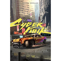 Sous les néons de Cyberpunk 2077 : décrypter Night city