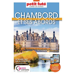 Chambord et ses abords Dominique Auzias - Jean-Paul Labourdette