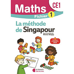 Maths, la méthode de Singapour, CE1 : fichier 1 : nouveau programme 2025 