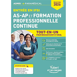 Entrée en IFSI AS-AP et formation professionnelle continue : tout-en-un pour réussir écrit et oral : 2026