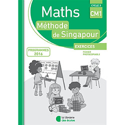 Maths, méthode de Singapour : CM1, cycle 3, exercices, fichier photocopiable : conforme aux programmes