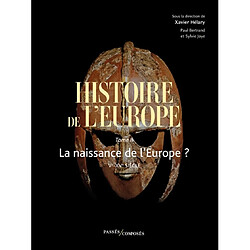 Histoire de l'Europe. Vol. 2. La naissance de l'Europe ? : Ve-XVe siècle