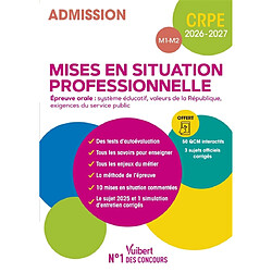 Mises en situation professionnelle, épreuve orale : système éducatif, valeurs de la République, exigences du service public : admission M1, M2, CRPE 2026-2027
