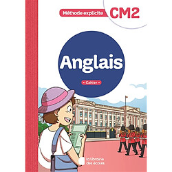 Anglais, CM2 : méthode explicite : cahier