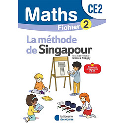 Maths, la méthode de Singapour, CE2 : fichier 2 : nouveau programme 2025