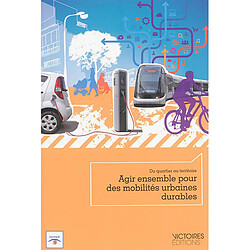 Agir ensemble pour des mobilités urbaines durables : du quartier au territoire - Occasion
