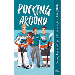 Les Rays de Jacksonville. Vol. 1. Pucking around : coups de foudre sur la glace