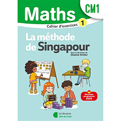 Maths, la méthode de Singapour, CM1 : cahier d'exercices 1 : nouveau programme 2025