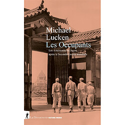 Les occupants : les Américains au Japon après la Seconde Guerre mondiale