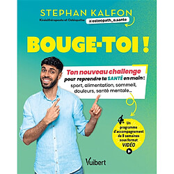 Bouge-toi ! : ton nouveau challenge pour reprendre ta santé en main : sommeil, sport, alimentation, douleurs, santé mentale...