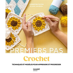 Crochet : techniques et modèles pour apprendre et progresser