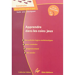Apprendre dans les coins jeux, école maternelle PS-MS : des activités pour construire progressivement des savoirs - Occasion