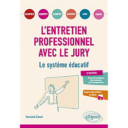 L'entretien professionnel avec le jury : le système éducatif : Capes, Capet, CAPLP, Capeps, CPE, CRPE
