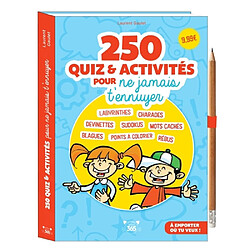 250 quiz & activités pour ne jamais t'ennuyer