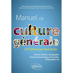 Manuel de culture générale : 225 fiches pour tout savoir : lettres, histoire, géographie, sciences économiques et sociales, philosophie, art - Occasion