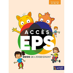 Accès EPS maternelle PS, MS, GS : guide de l'enseignant