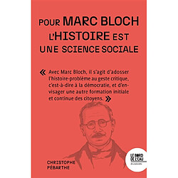 L'histoire est une science sociale pour Marc Bloch