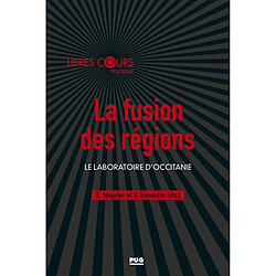 La fusion des régions : le laboratoire d'Occitanie
