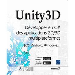 Unity3D : développer en C# des applications 2/3D multiplateformes (iOS, Android, Windows...) - Occasion