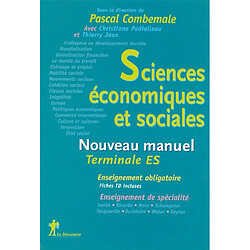 Sciences économiques et sociales, terminale ES, enseignement obligatoire, enseignement de spécialité : nouveau manuel - Occasion