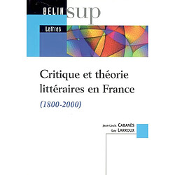 Critique et théorie littéraires en France (1800-2000)