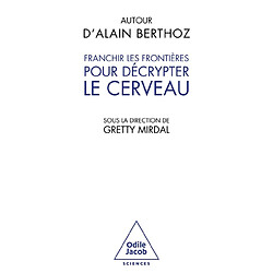 Autour d'Alain Berthoz : franchir les frontières pour décrypter le cerveau