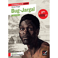 Bug-Jargal (1820) : texte intégral suivi d'un dossier nouveau bac et d'un cahier lecture cursive