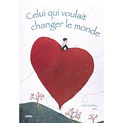 Celui qui voulait changer le monde