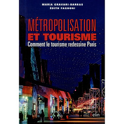 Métropolitisation et tourisme : comment le tourisme redessine Paris