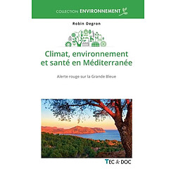 Climat, environnement et santé en Méditerranée : alerte rouge sur la grande bleue