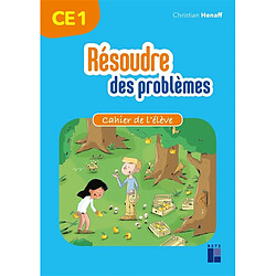 Résoudre des problèmes CE1 : cahier de l'élève