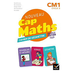 Nouveau Cap maths, CM1, cycle 3 : cahier de géométrie