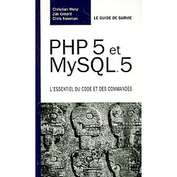 PHP et MySQL : l'essentiel du code et des commandes
