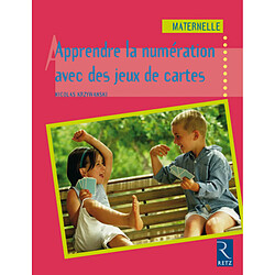 Apprendre la numération avec des jeux de cartes : maternelle - Occasion