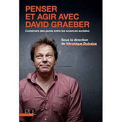 Penser et agir avec David Graeber : construire des ponts entre les sciences sociales 