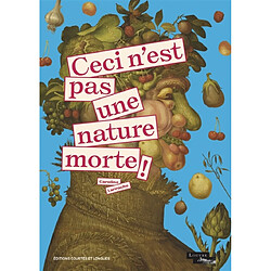 Ceci n'est pas une nature morte !