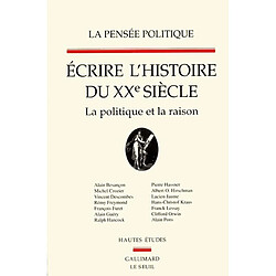 Pensée politique (La), n° 2. Ecrire l'histoire du XXe siècle. La Politique et la raison - Occasion