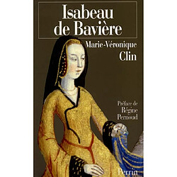 Isabeau de Bavière la reine calomniée - Occasion