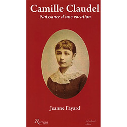 Camille Claudel : naissance d'une vocation - Occasion