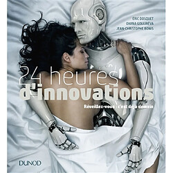 24 heures d'innovations : réveillez-vous, c'est déjà demain
