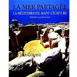 La mer partagée : la Méditerranée avant l'écriture, 7000-2000 avant Jésus-Christ - Occasion