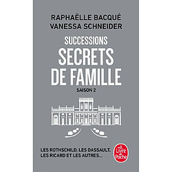 Successions. Vol. 2. Secrets de famille : les Rothschild, les Dassault, les Ricard et les autres...