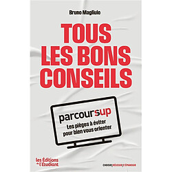 Tous les bons conseils : Parcoursup : les pièges à éviter pour bien vous orienter