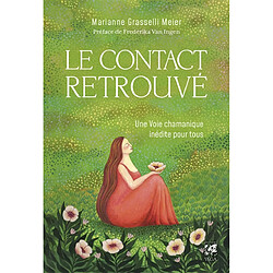 Le contact retrouvé : une voie chamanique inédite pour tous