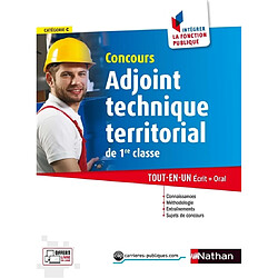 Concours adjoint technique territorial de 1re classe, catégorie C : tout-en-un écrit + oral
