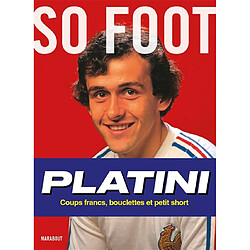 Platini : coups francs, bouclettes et petit short